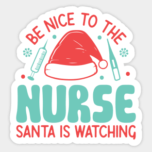 Be nice to the nurse santa is watching Sticker